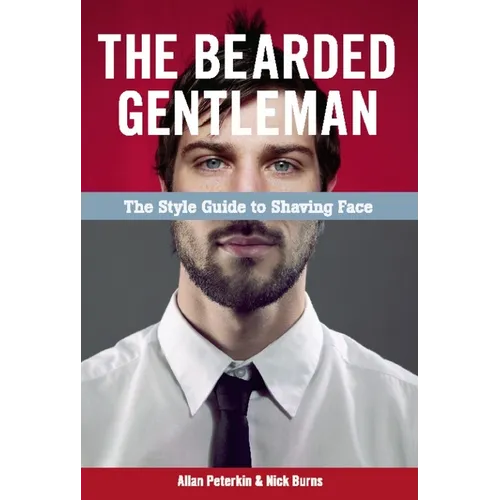 The Bearded Gentleman: The Style Guide to Shaving Face - Paperback