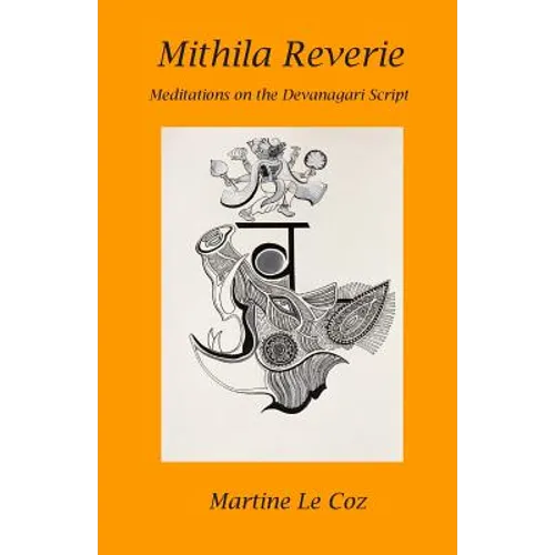 Mithila Reverie: Meditations on the Devanagari Script - Paperback