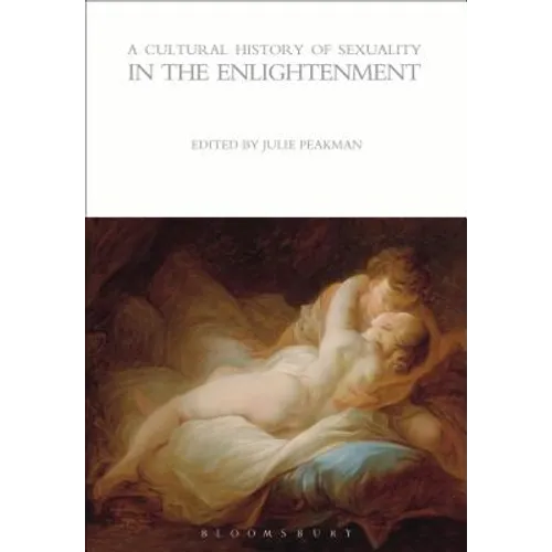 A Cultural History of Sexuality in the Enlightenment - Paperback