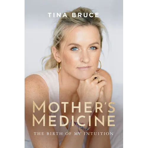 Mother's Medicine: The Birth of my Intuition - Paperback