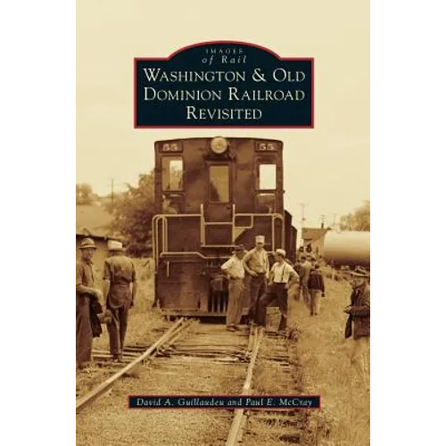 Washington & Old Dominion Railroad Revisited - Hardcover