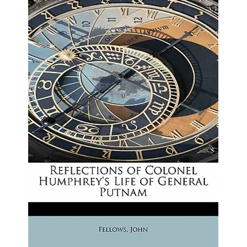 Reflections of Colonel Humphrey's Life of General Putnam - Paperback