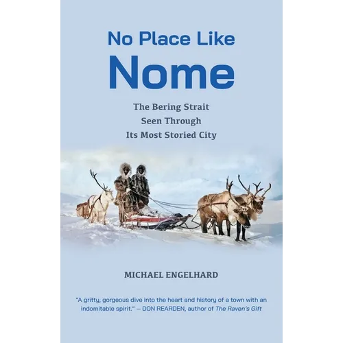No Place Like Nome: The Bering Strait Seen Through Its Most Storied City - Paperback