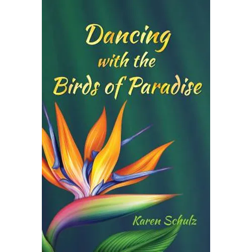 Dancing with the Birds of Paradise - Paperback