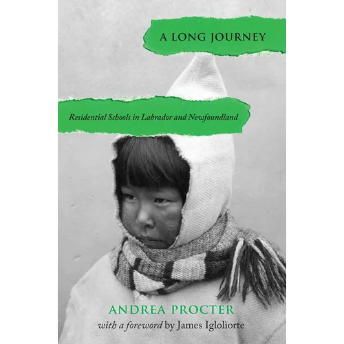 A Long Journey: Residential Schools in Labrador and Newfoundland - Paperback