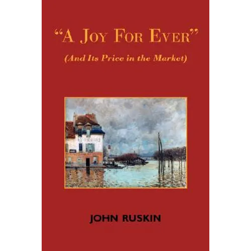 A Joy for Ever (and Its Price in the Market) - Two Lectures on the Political Economy of Art