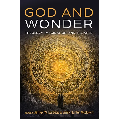 God and Wonder: Theology, Imagination, and the Arts - Paperback