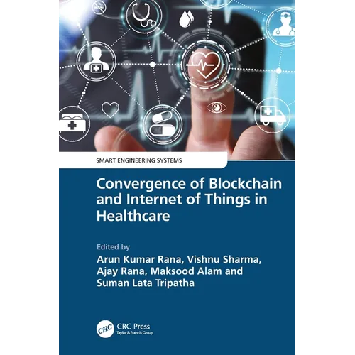 Convergence of Blockchain and Internet of Things in Healthcare - Paperback