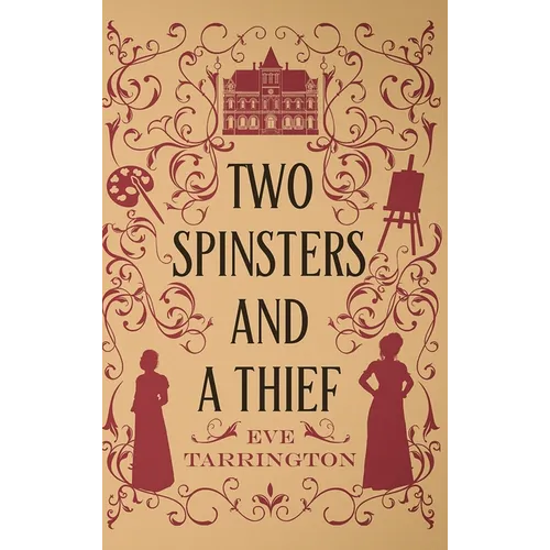 Two Spinsters and a Thief - Hardcover