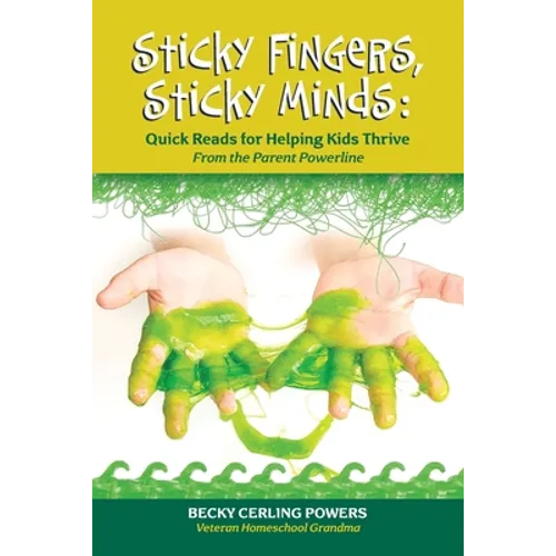 Sticky Fingers, Sticky Minds: Quick Reads for Helping Kids Thrive - Paperback