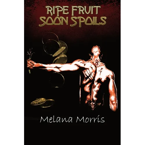 Ripe Fruit Soon Spoils - Paperback