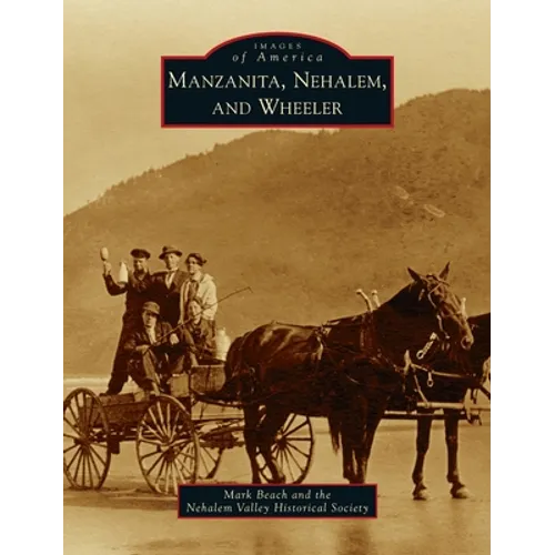 Manzanita, Nehalem, and Wheeler - Hardcover