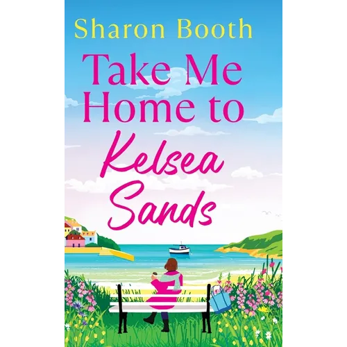 Take Me Home to Kelsea Sands - Hardcover