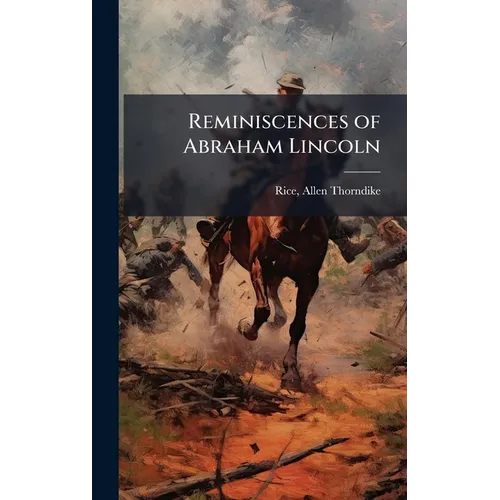 Reminiscences of Abraham Lincoln - Hardcover
