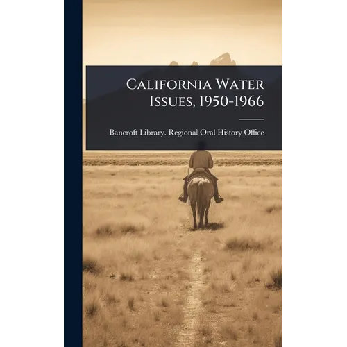 California Water Issues, 1950-1966 - Hardcover