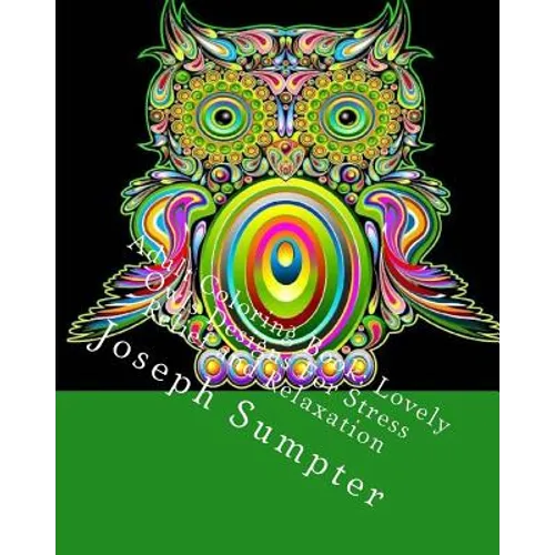 Adult Coloring Book: Lovely Owls Designs For Stress Relief and Relaxation - Paperback