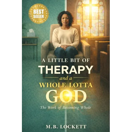 A Little Bit Of Therapy and a Whole Lotta God - Paperback
