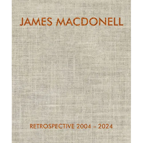 James Macdonell Retrospective 2004-2024 - Hardcover