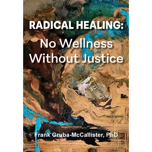 Radical Healing: No Wellness Without Justice