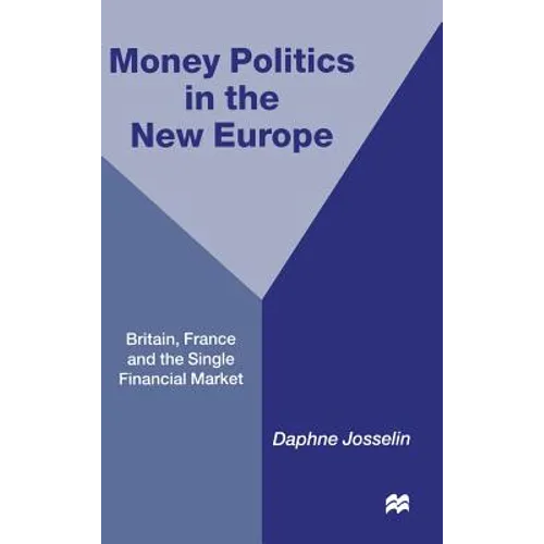 Money, Politics and 1992: Britain, France and the Single Financial Market - Hardcover
