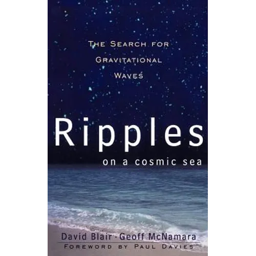 Ripples on a Cosmic Sea: The Search for Gravitational Waves - Paperback