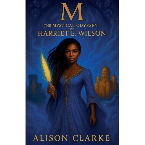 M: The Mystical Odyssey of Harriet E. Wilson - Paperback
