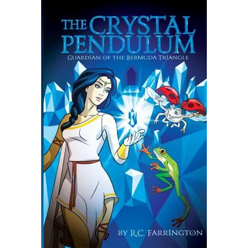 The Crystal Pendulum: Guardian of the Bermuda Triangle - Paperback