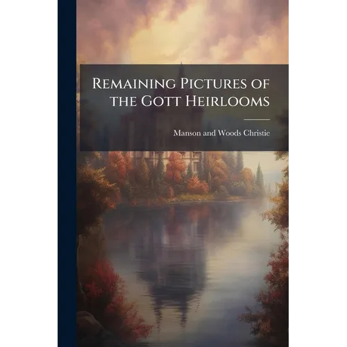 Remaining Pictures of the Gott Heirlooms - Paperback