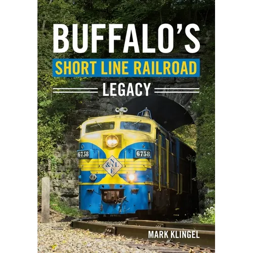 Buffalo's Short Line Railroad Legacy - Paperback