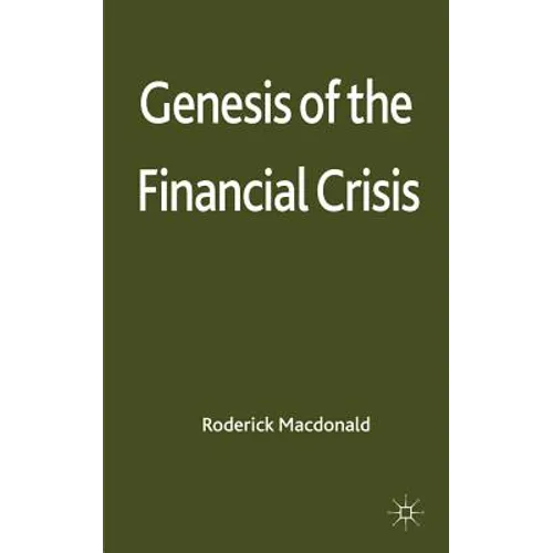 Genesis of the Financial Crisis - Hardcover