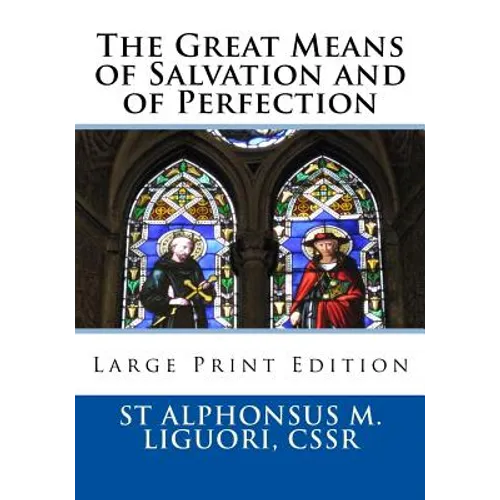 The Great Means of Salvation and of Perfection: Large Print Edition - Paperback