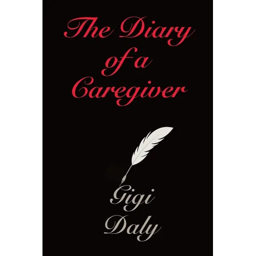 The Diary of a Caregiver - Paperback