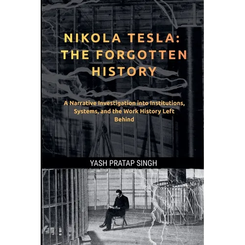 Nikola Tesla: The Forgotten History - Paperback
