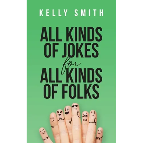 All Kinds of Jokes: for All Kinds of Folks - Paperback