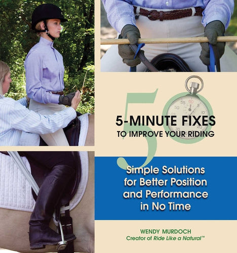 50 5-Minute Fixes to Improve Your Riding: Simple Solutions for Better Position and Performance in No Time - Hardcover