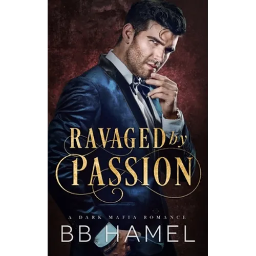 Ravaged by Passion: A Dark Mafia Romance - Paperback