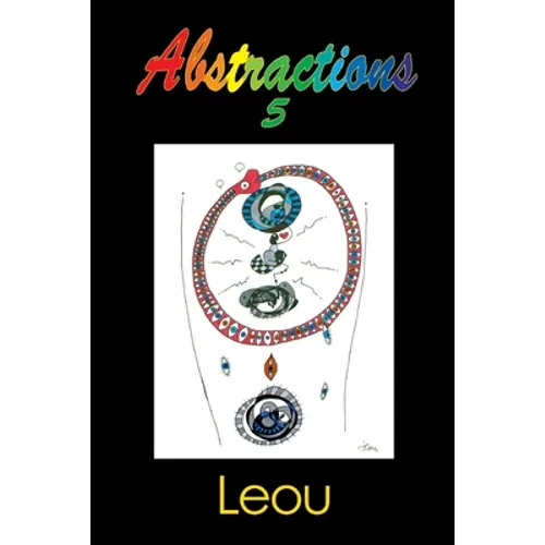 Abstractions 5: The Visionary Art of Leou - Paperback