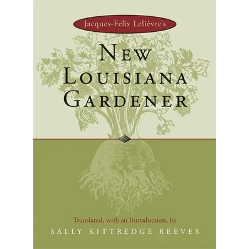 Jacques-Felix Lelievre's New Louisiana Gardender