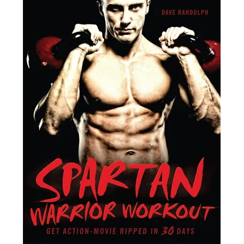 Spartan Warrior Workout: Get Action Movie Ripped in 30 Days - Paperback