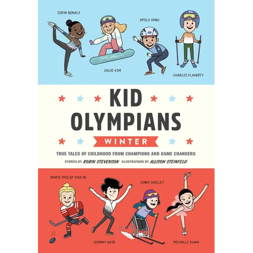 Kid Olympians: Winter: True Tales of Childhood from Champions and Game Changers