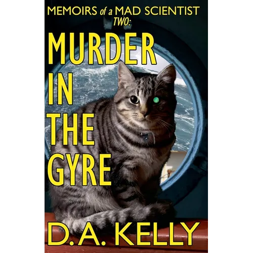 Murder in the Gyre: Memoirs of a Mad Scientist Two - Paperback