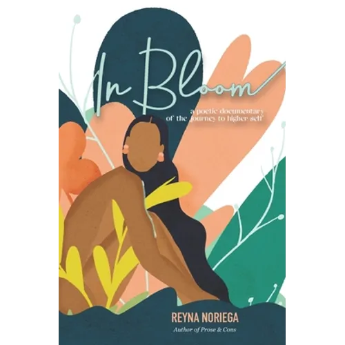 In Bloom: A Poetic Documentary Of The Journey to Higher Self