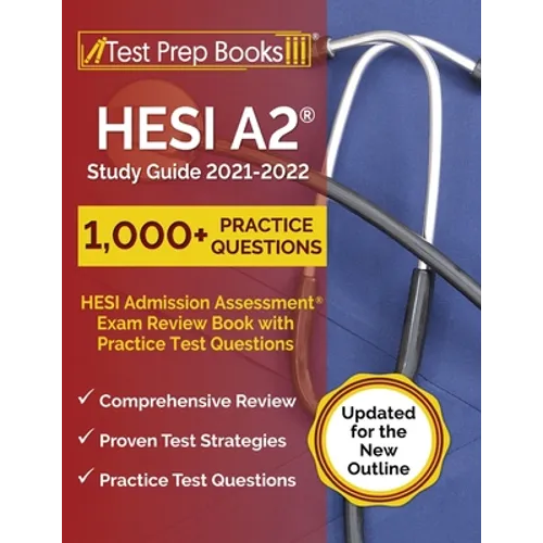 HESI A2 Study Guide 2021-2022: HESI Admission Assessment Exam Review Book with Practice Test Questions [Updated for the New Outline] - Paperback