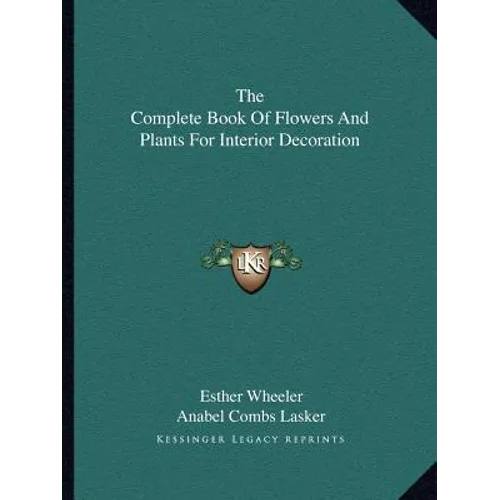 The Complete Book Of Flowers And Plants For Interior Decoration