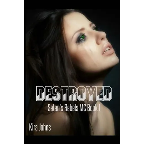 Destroyed: Satan's Rebels MC - Book 1 - Paperback