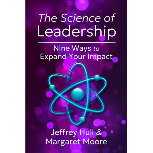 The Science of Leadership: Nine Ways to Expand Your Impact