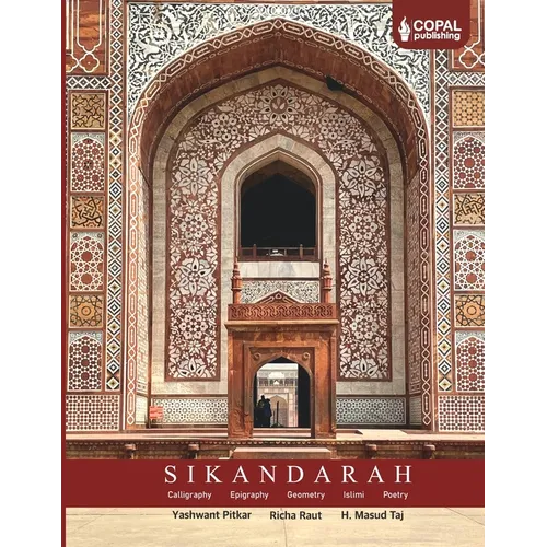 Sikandarah: Calligraphy, Epigraphy, Geometry, Islimi, Poetry - Paperback