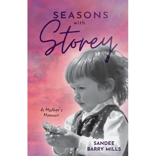 Seasons with Storey: A Mother's Memoir