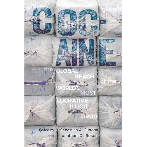 Cocaine: The Global Reach of the World's Most Lucrative Illicit Drug - Paperback