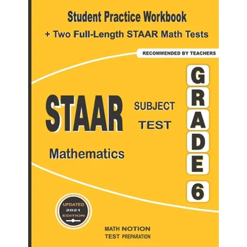 STAAR Subject Test Mathematics Grade 6: Student Practice Workbook + Two Full-Length STAAR Math Tests - Paperback